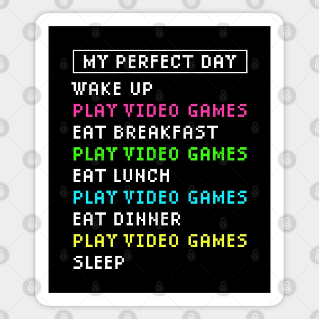 My Perfect Day Video Games Funny Gaming Magnet by MadeByBono